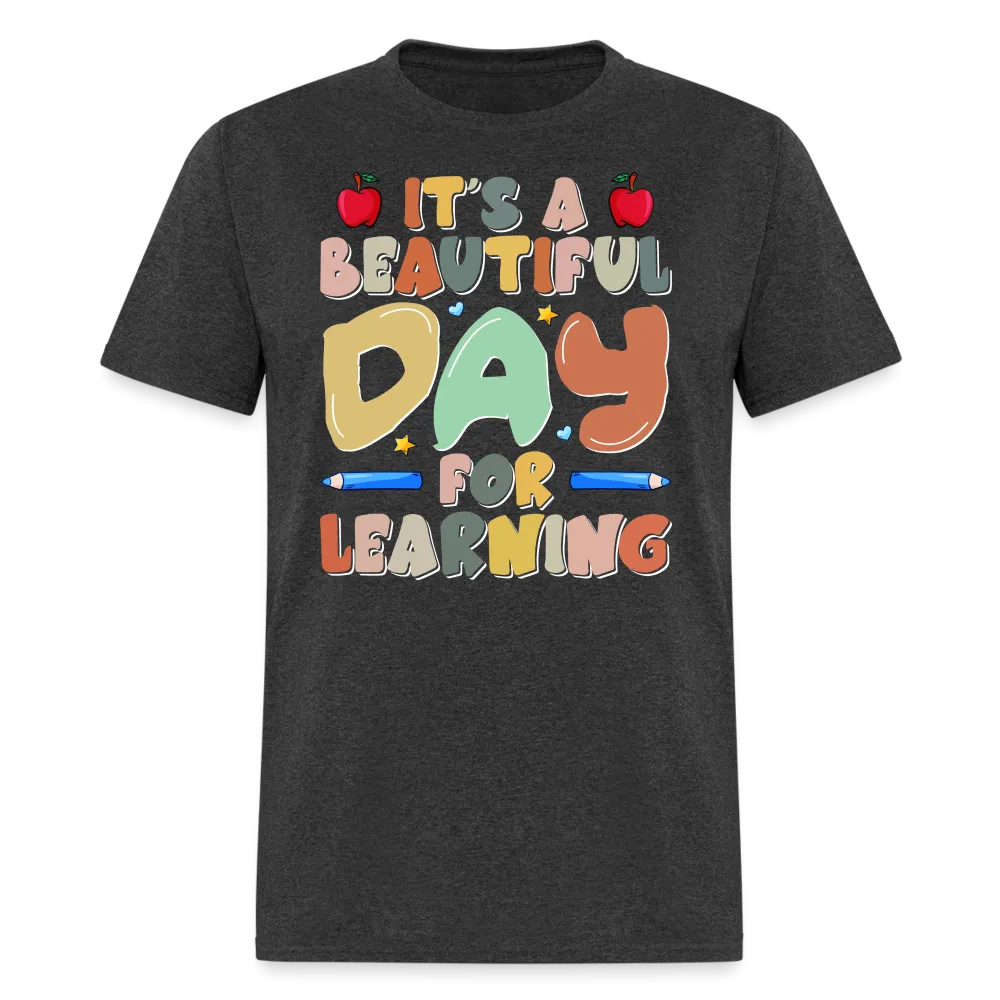 It's A Beautiful Day For Learning T-Shirt