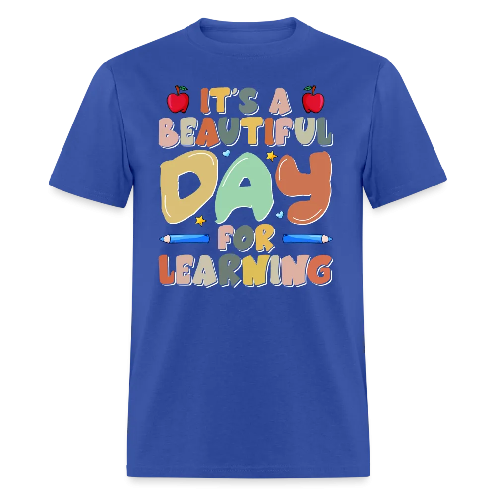 It's A Beautiful Day For Learning T-Shirt