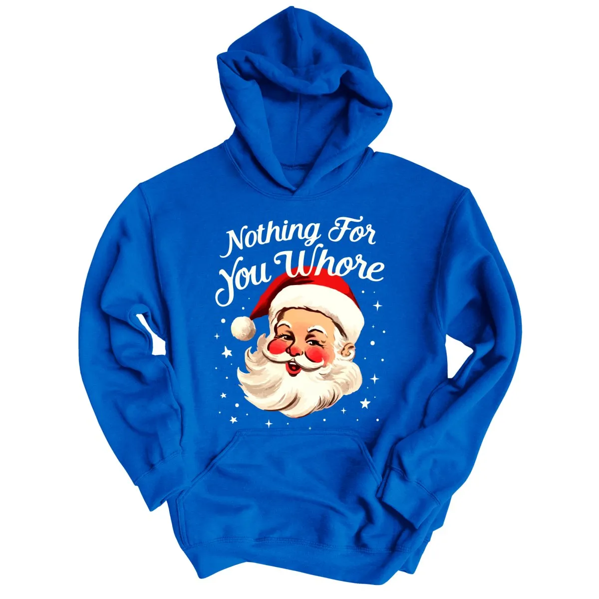 Nothing For You Whore Hoodie